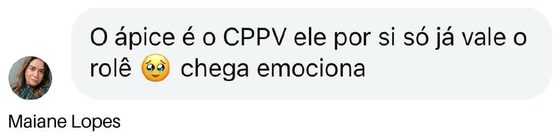 Depoimento de Maiane Lopes: o ápice é o CPPV, ele por si só já vale o rolê, chega emociona